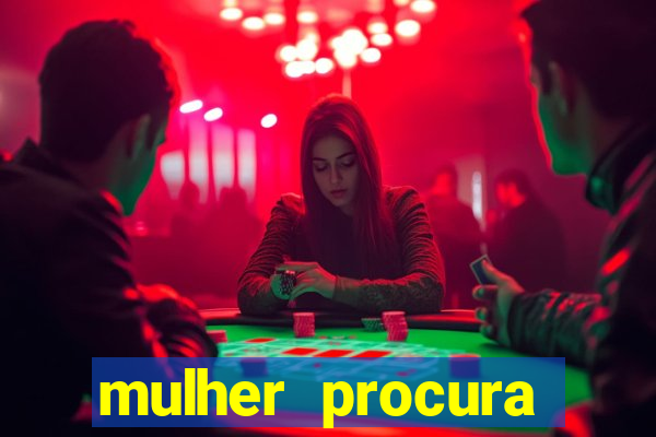 mulher procura homem vivalocal